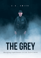 The Grey: Managing Expectations in Law Enforcement