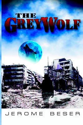 The Grey Wolf - Beser, Jerome