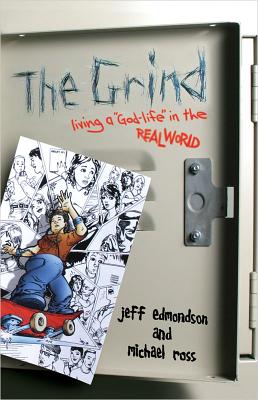 The Grind: Living a 'god-Life' in the Real World - Edmondson, Jeff, and Ross, Michael, PhD