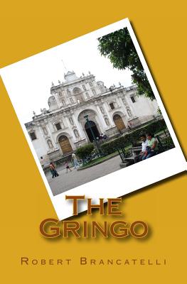 The Gringo - Brancatelli, Robert