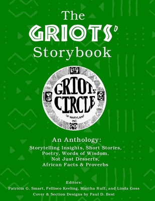 The Griots' Storybook: An Anthology of Black Storytelling - Smart, Patricia G (Editor), and Goss, Linda (Editor), and Keeling, Fellisco (Editor)