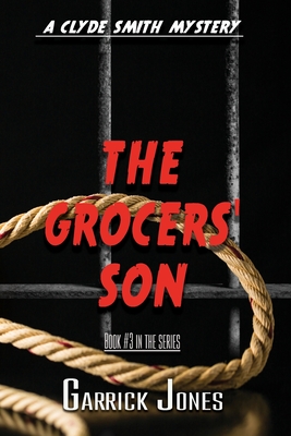 The Grocers' Son: A Clyde Smith Mystery - Jones, Garrick