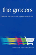 The Grocers: The Rise and Rise of the Supermarket Chains