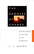 The Grooves of Change: Eastern Europe at the Turn of the Millennium