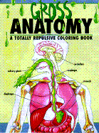 The Gross Anatomy, an Off-Color Coloring Book - Becker, Christine, Professor, R.N