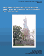 The Ground Beneath Her Feet: The Archeology of Liberty Island, Statue of Liberty National Monument, New York, New York