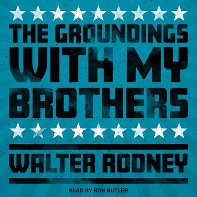 The Groundings with My Brothers - Butler, Ron (Read by), and Rodney, Walter