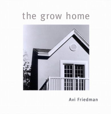 The Grow Home - Friedman, Avi