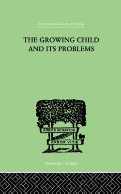 The Growing Child and Its Problems - Miller, Emanuel