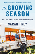 The Growing Season: How I Built a New Life--And Saved an American Farm