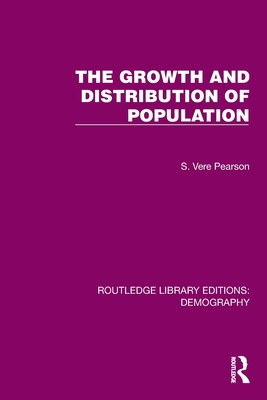The Growth and Distribution of Population - Pearson, S Vere