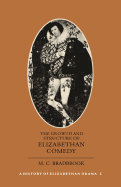 The Growth and Structure of Elizabethan Comedy: Volume 2
