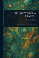 The Growth of a Crystal