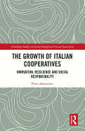 The Growth of Italian Cooperatives: Innovation, Resilience and Social Responsibility