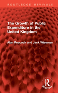 The growth of public expenditure in the United Kingdom