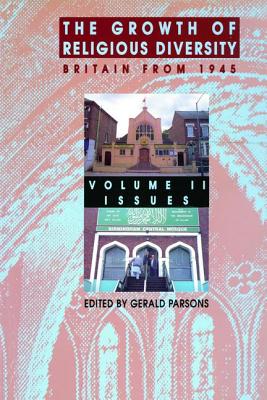 The Growth of Religious Diversity - Vol 2: Britain From 1945 Volume 2: Controversies - Parsons, Gerald (Editor)