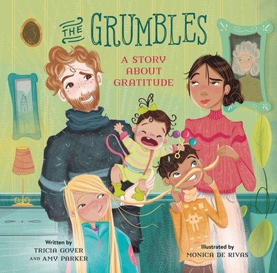 The Grumbles: A Story about Gratitude - Goyer, Tricia, and Parker, Amy