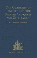 The Guanches of Tenerife, The Holy Image of Our Lady of Candelaria, and the Spanish Conquest and Settlement, by the Friar Alonso de Espinosa
