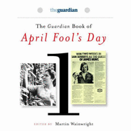 The "Guardian" Book of April Fool's Day