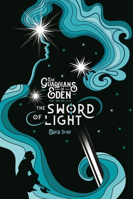 The Guardians of Eden: The Sword of Light - McGee (Editor), Claire (Editor), and Blom, Tracy