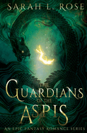 The Guardians of the Aspis: An epic, adult fantasy romance for lovers of found family, magic, and spice.