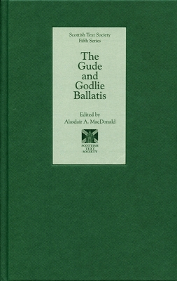 The Gude and Godlie Ballatis - MacDonald, Alasdair A (Editor)