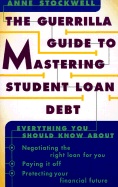 The Guerrilla Guide to Mastering Student Loan Debt