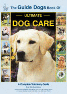 The Guide Dogs Book of Ultimate Dog Care