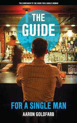 The Guide for a Single Man - Goldfarb, Aaron