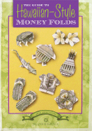 The Guide to Hawaiian-Style Money Folds