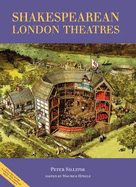 The Guide to Shakespearean London Theatres - Sillitoe, Peter, and Hindle, Maurice (Editor)