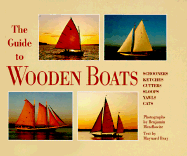 The Guide to Wooden Boats: Schooners / Ketches / Cutters / Sloops / Yawls / Cats