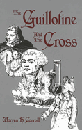 The Guillotine & the Cross