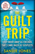 The Guilt Trip: The Twistiest Psychological Thriller of the Year
