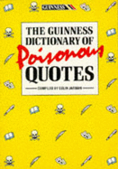 The Guinness dictionary of poisonous quotes