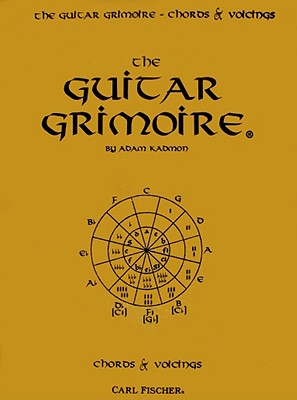 The Guitar Grimoire: A Compendium of Guitar Chords and Voicings - Kadmon, Adam