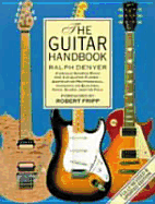 The Guitar Handbook: The Essential Encyclopedia for Every Guitar Player - Denyer, Ralph