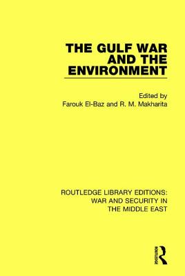 The Gulf War and the Environment - El-Baz, Farouk (Editor), and Makharita, R.M. (Editor)
