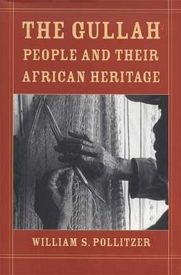 The Gullah People and Their African Heritage - Pollitzer, William S, and Moltke-Hansen, David, Dr. (Foreword by)