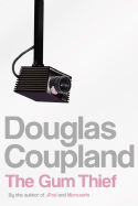 The Gum Thief - Coupland, Douglas