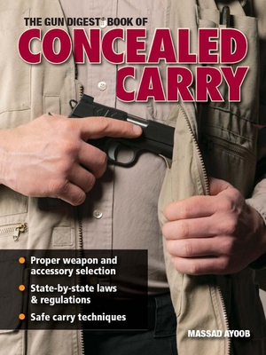The Gun Digest Book of Concealed Carry - Ayoob, Massad