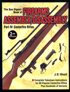 The "Gun Digest" Book of Firearms Assembly/disassembly: Centerfire Rifles