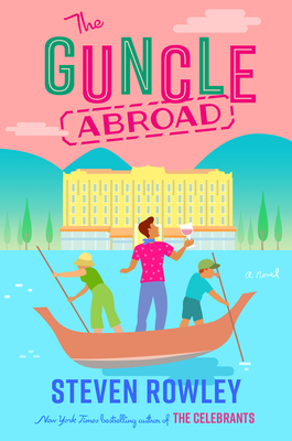 The Guncle Abroad - Rowley, Steven