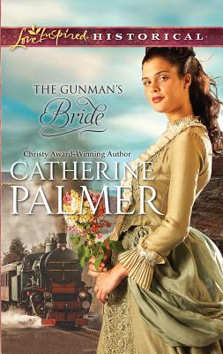 The Gunman's Bride - Palmer, Catherine, Dr.