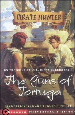 The Guns of Tortuga - Strickland, Brad, and Fuller, Thomas E