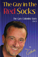The Guy in the Red Socks (Part One): An Anecdotal Autobiography