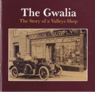 The Gwalia: The Story of a Valleys Shop - Tibbott, S.Minwel, and Thomas, Beth