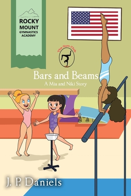 The Gym Club: Bars and Beams: A Mia and Niki Story - Daniels, J P