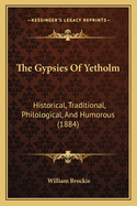 The Gypsies of Yetholm: Historical, Traditional, Philological, and Humorous (1884)