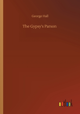 The Gypsy's Parson - Hall, George